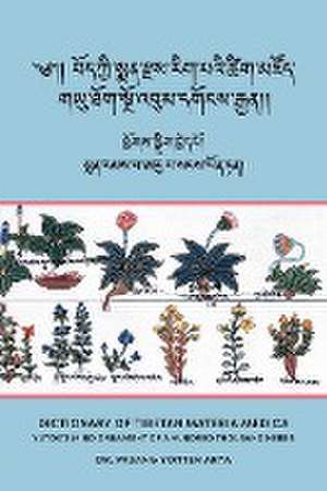 Dictionary of Tibetan Materia Medica (Bod kyi sman rdzas rig pa'i tshig mdzod) de Pasang Yonten Arya