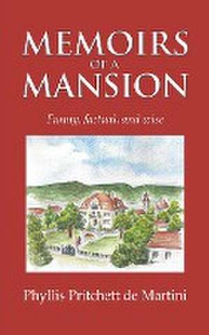 MEMOIRS OF A MANSION de Phyllis Pritchett de Martini