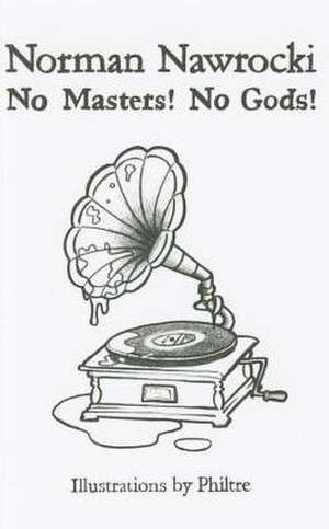 No Masters! No Gods!