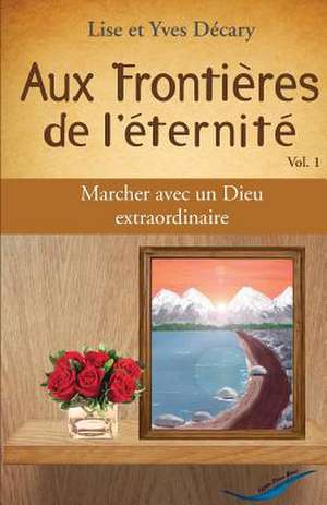 Aux Frontieres de L'Eternite