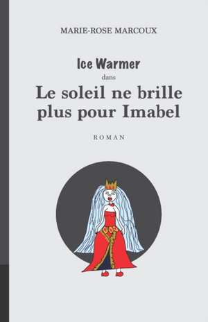 Le soleil ne brille plus pour Imabel de Marie-Rose Marcoux