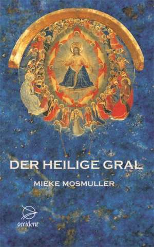 Der Heilige Gral de Mieke Mosmuller