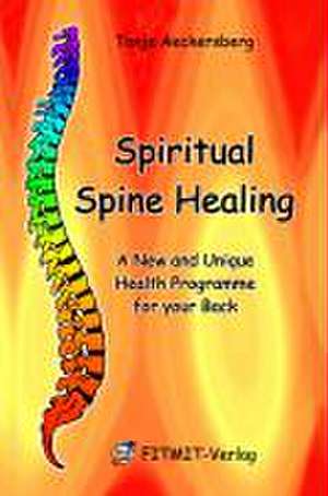 Spiritual Spine Healing de Tanja Aeckersberg