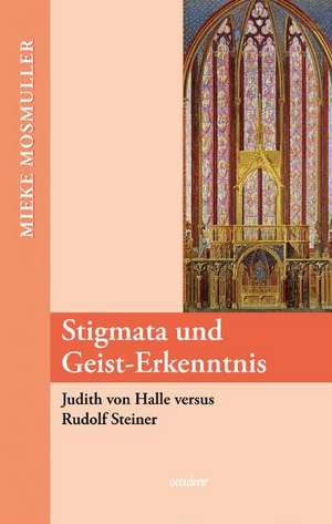 Stigmata und Geist-Erkenntnis de Mieke Mosmuller