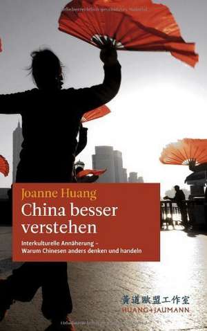 China besser verstehen de Joanne Huang