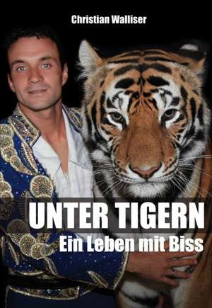 Unter Tigern de Christian Walliser