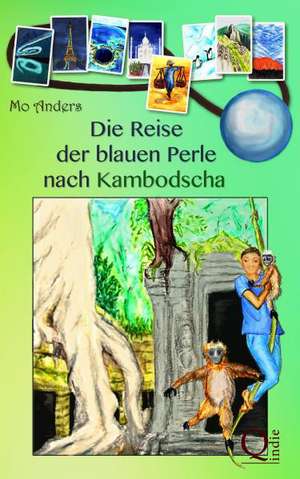 Die Reise der blauen Perle 03 nach Kambodscha de Mo Anders