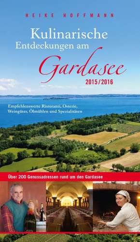 Kulinarische Entdeckungen am Gardasee 2015/2016 de Heike Hoffmann