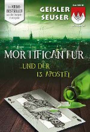 Mortificantur und der 13. Apostel de Roland Geisler