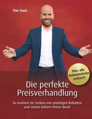 Die perfekte Preisverhandlung de Tim Taxis