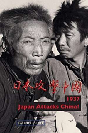 1937 - Japan Attacks China! de Daniel Blau