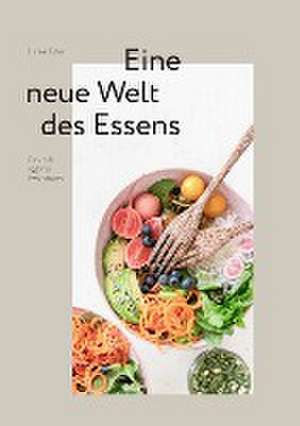 roh + vegan - Eine neue Welt des Essens de Ulrike Eder