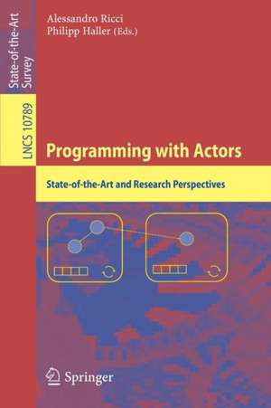 Programming with Actors: State-of-the-Art and Research Perspectives de Alessandro Ricci