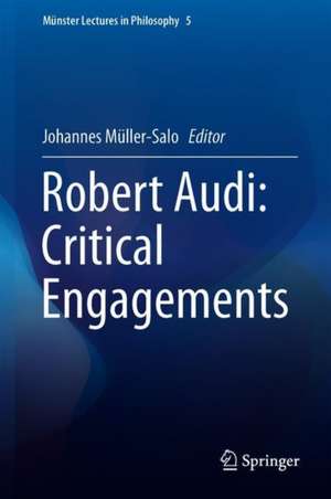 Robert Audi: Critical Engagements de Johannes Müller-Salo