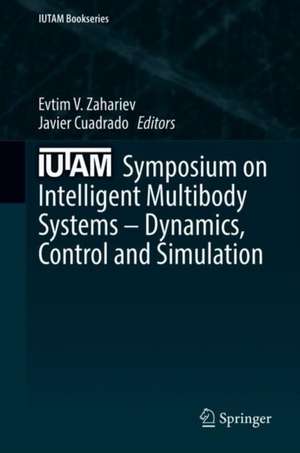 IUTAM Symposium on Intelligent Multibody Systems – Dynamics, Control, Simulation de Evtim Zahariev