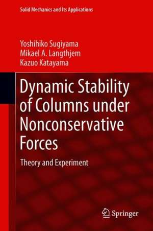 Dynamic Stability of Columns under Nonconservative Forces: Theory and Experiment de Yoshihiko Sugiyama