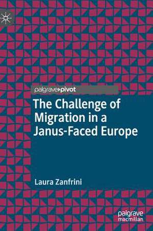 The Challenge of Migration in a Janus-Faced Europe de Laura Zanfrini