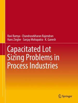 Capacitated Lot Sizing Problems in Process Industries de Ravi Ramya