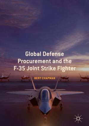 Global Defense Procurement and the F-35 Joint Strike Fighter de Bert Chapman