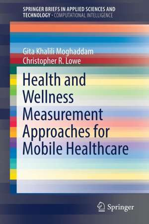 Health and Wellness Measurement Approaches for Mobile Healthcare de Gita Khalili Moghaddam