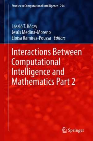 Interactions Between Computational Intelligence and Mathematics Part 2 de László T. Kóczy