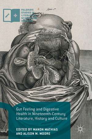 Gut Feeling and Digestive Health in Nineteenth-Century Literature, History and Culture de Manon Mathias