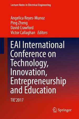 EAI International Conference on Technology, Innovation, Entrepreneurship and Education: TIE'2017 de Angelica Reyes-Munoz