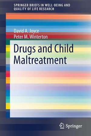 Drugs and Child Maltreatment de David A. Joyce