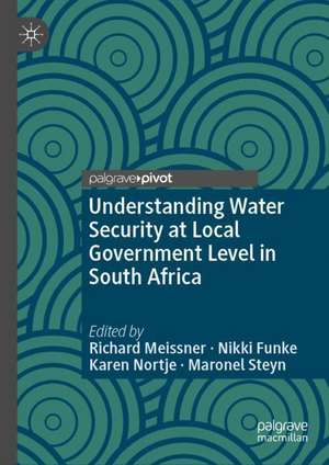 Understanding Water Security at Local Government Level in South Africa de Richard Meissner