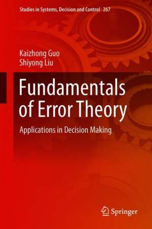 Fundamentals of Error Theory: Applications in Decision Making de Kaizhong Guo