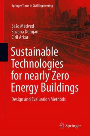 Sustainable Technologies for Nearly Zero Energy Buildings: Design and Evaluation Methods de Sašo Medved