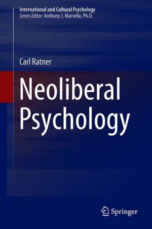 Neoliberal Psychology de Carl Ratner