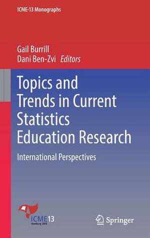 Topics and Trends in Current Statistics Education Research: International Perspectives de Gail Burrill