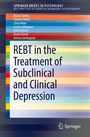 REBT in the Treatment of Subclinical and Clinical Depression de Diana Cândea