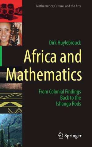 Africa and Mathematics: From Colonial Findings Back to the Ishango Rods de Dirk Huylebrouck