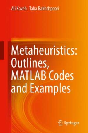 Metaheuristics: Outlines, MATLAB Codes and Examples de Ali Kaveh