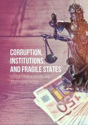 Corruption, Institutions, and Fragile States de Hanna Samir Kassab