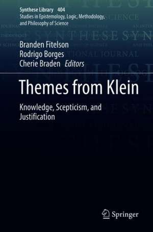 Themes from Klein: Knowledge, Scepticism, and Justification de Branden Fitelson