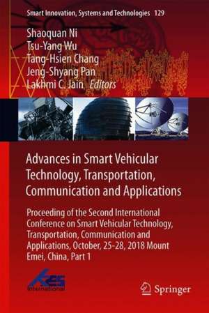 Advances in Smart Vehicular Technology, Transportation, Communication and Applications: Proceeding of the Second International Conference on Smart Vehicular Technology, Transportation, Communication and Applications, October 25-28, 2018 Mount Emei, China, Part 1 de Shaoquan Ni