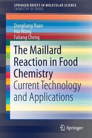 The Maillard Reaction in Food Chemistry: Current Technology and Applications de Dongliang Ruan