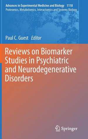 Reviews on Biomarker Studies in Psychiatric and Neurodegenerative Disorders de Paul C. Guest