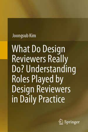 What Do Design Reviewers Really Do? Understanding Roles Played by Design Reviewers in Daily Practice de Joongsub Kim