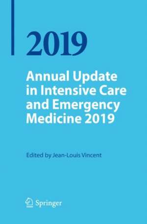 Annual Update in Intensive Care and Emergency Medicine 2019 de Jean Louis Vincent