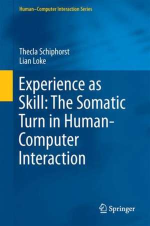 Experience as Skill: The Somatic Turn in Human-Computer Interaction de Thecla Schiphorst