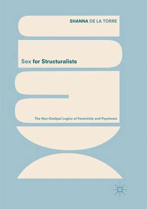 Sex for Structuralists de Shanna de la Torre