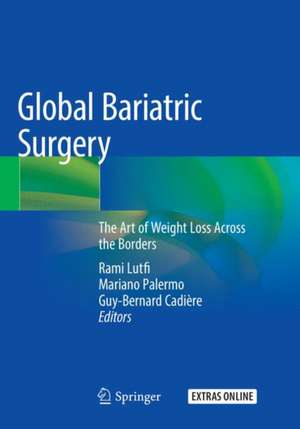 Global Bariatric Surgery: The Art of Weight Loss Across the Borders de Rami Lutfi