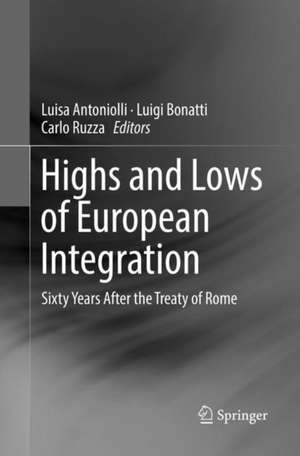 Highs and Lows of European Integration: Sixty Years After the Treaty of Rome de Luisa Antoniolli