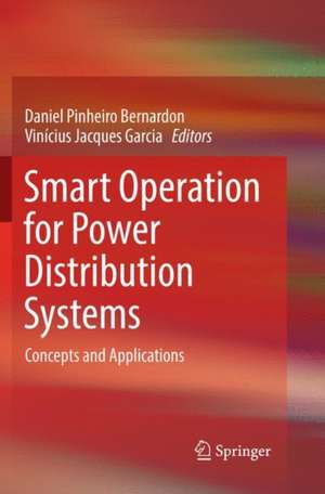 Smart Operation for Power Distribution Systems: Concepts and Applications de Daniel Pinheiro Bernardon