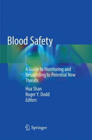 Blood Safety: A Guide to Monitoring and Responding to Potential New Threats de Hua Shan