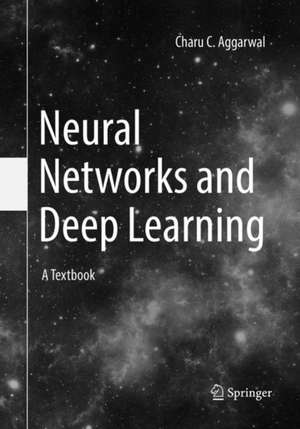 Neural Networks and Deep Learning: A Textbook de Charu C. Aggarwal